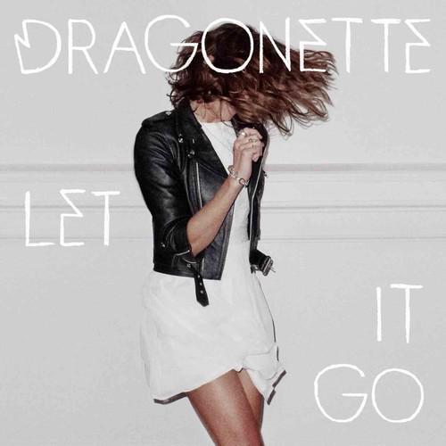  [Remixes] Dragonette   Let It Go (Laidback Luke Remix)