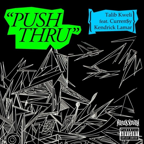 Talib Kweli Ft Kendrick Lamar & Curren$y    Push Thru