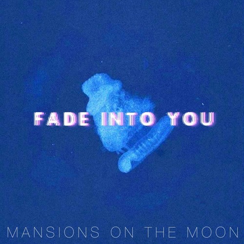 Fade Into You Mazzy Star x Mansions On The Moon