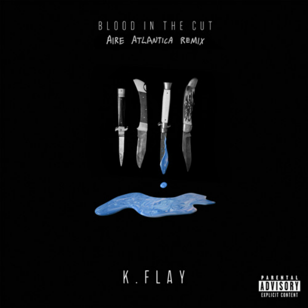 [Electronic] K.Flay - Blood In The Cut (Aire Atlantica Remix) | The